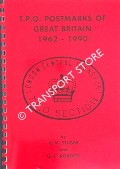 Book cover of T.P.O. Postmarks of Great Britain 1962 - 1990 by STUBBS, R. M. & ROBERTS, G. P.